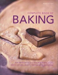 Complete Book of Baking: Over 400 Recipes for Pies, Tarts, Buns, Muffins, Cookies and Cakes, Shown in 1800 Step-by-step Photographs hind ja info | Retseptiraamatud | kaup24.ee