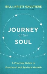 Journey of the Soul - A Practical Guide to Emotional and Spiritual Growth цена и информация | Духовная литература | kaup24.ee