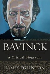 Bavinck - A Critical Biography hind ja info | Usukirjandus, religioossed raamatud | kaup24.ee