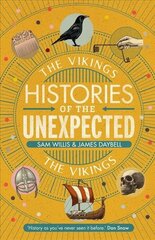 Histories of the Unexpected: The Vikings Main цена и информация | Исторические книги | kaup24.ee