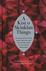 Kist o Skinklan Things: An Anthology of Scots Poetry from the First and Second Waves of the Scottish Renaissance hind ja info | Luule | kaup24.ee