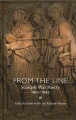 From the Line: Scottish War Poetry 1914-1945 цена и информация | Поэзия | kaup24.ee