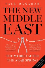 New Middle East: The World After the Arab Spring Revised edition hind ja info | Ühiskonnateemalised raamatud | kaup24.ee