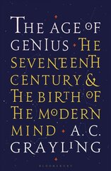 Age of Genius: The Seventeenth Century and the Birth of the Modern Mind цена и информация | Исторические книги | kaup24.ee