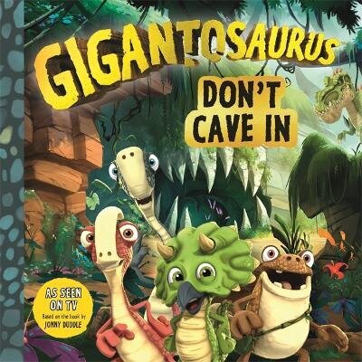 Gigantosaurus - Don't Cave In цена и информация | Väikelaste raamatud | kaup24.ee
