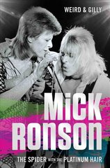 Mick Ronson: The Spider with the Platinum Hair цена и информация | Биографии, автобиогафии, мемуары | kaup24.ee