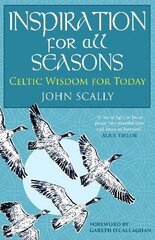 Inspiration for All Seasons: Celtic Wisdom for Today hind ja info | Lühijutud, novellid | kaup24.ee