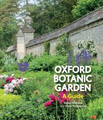 Oxford Botanic Garden: A Guide Edition, Paper/Flaps, Published UK June 2019 ed. hind ja info | Reisiraamatud, reisijuhid | kaup24.ee