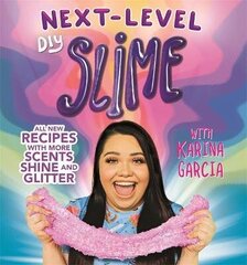 Karina Garcia's Next-Level DIY Slime цена и информация | Книги для подростков и молодежи | kaup24.ee