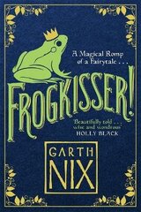 Frogkisser!: A Magical Romp of a Fairytale цена и информация | Книги для подростков и молодежи | kaup24.ee