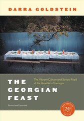 Georgian Feast: The Vibrant Culture and Savory Food of the Republic of Georgia Revised edition hind ja info | Retseptiraamatud | kaup24.ee