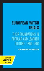 European Witch Trials: Their Foundations in Popular and Learned Culture, 1300-1500 цена и информация | Исторические книги | kaup24.ee