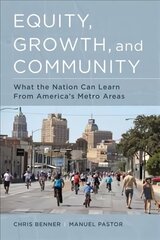 Equity, Growth, and Community: What the Nation Can Learn from America's Metro Areas hind ja info | Majandusalased raamatud | kaup24.ee