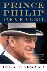 Prince Philip Revealed цена и информация | Биографии, автобиогафии, мемуары | kaup24.ee
