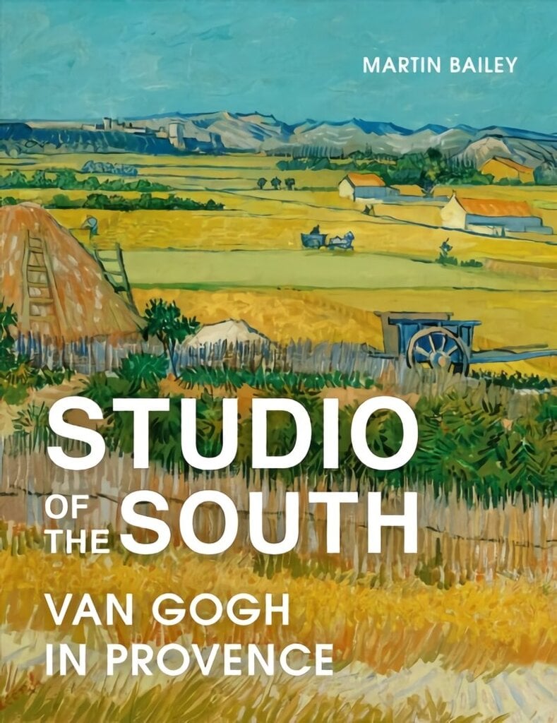 Studio of the South: Van Gogh in Provence цена и информация | Kunstiraamatud | kaup24.ee