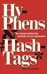 Hyphens & Hashtags: The Stories behind the symbols on our keyboard hind ja info | Ajalooraamatud | kaup24.ee