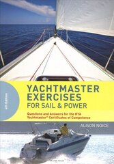 Yachtmaster Exercises for Sail and Power: Questions and Answers for the RYA Yachtmaster (R) Certificates of Competence 4th edition hind ja info | Tervislik eluviis ja toitumine | kaup24.ee