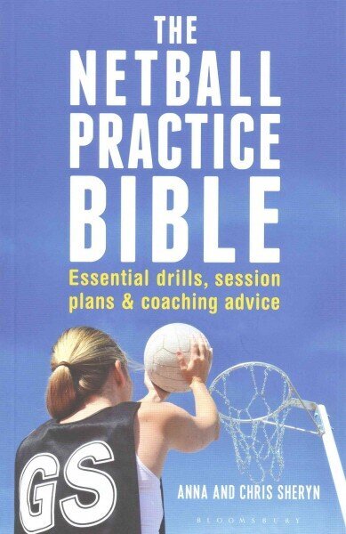 Netball Practice Bible: Essential Drills, Session Plans and Coaching Advice hind ja info | Tervislik eluviis ja toitumine | kaup24.ee