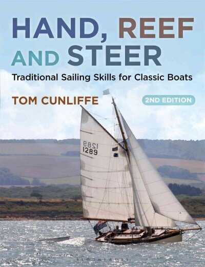 Hand, Reef and Steer 2nd edition: Traditional Sailing Skills for Classic Boats 2nd edition hind ja info | Tervislik eluviis ja toitumine | kaup24.ee