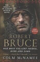 Robert Bruce: Our Most Valiant Prince, King and Lord hind ja info | Ajalooraamatud | kaup24.ee
