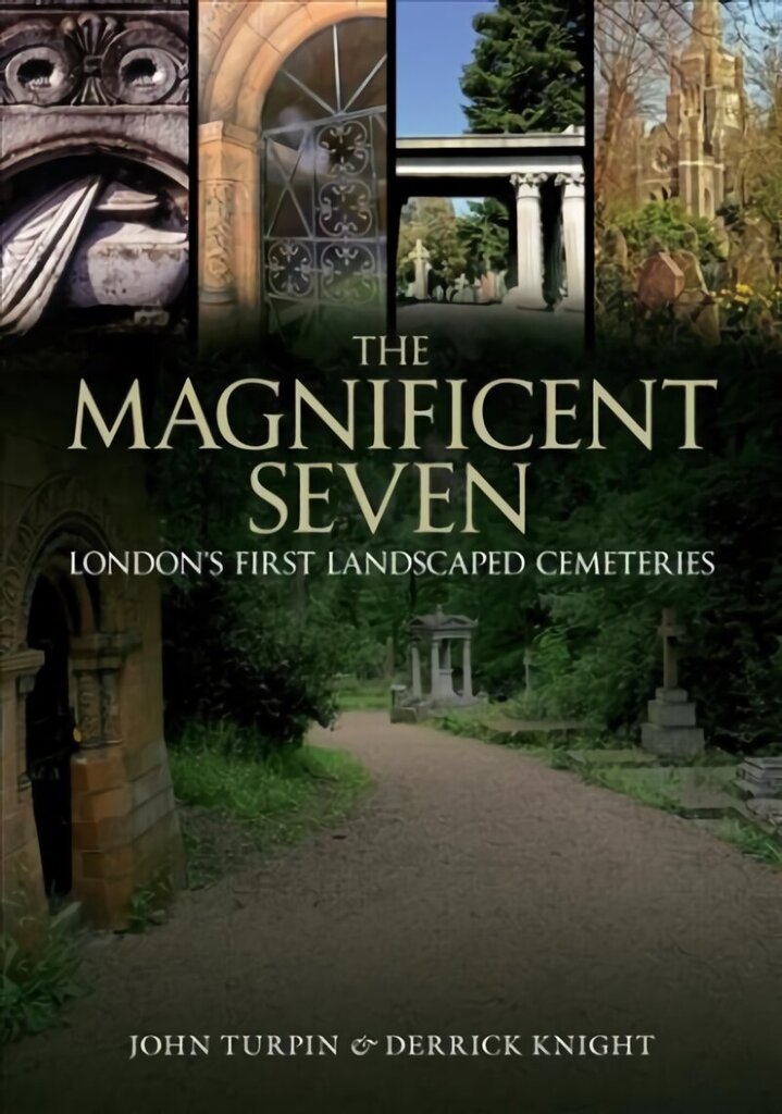 Magnificent Seven: London's First Landscaped Cemeteries hind ja info | Arhitektuuriraamatud | kaup24.ee