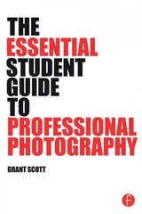 Essential Student Guide to Professional Photography цена и информация | Книги по фотографии | kaup24.ee