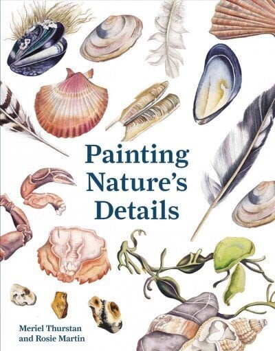Painting Nature's Details Second Edition hind ja info | Kunstiraamatud | kaup24.ee