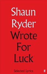 Wrote For Luck: Selected Lyrics Main hind ja info | Kunstiraamatud | kaup24.ee