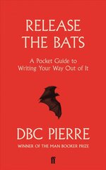 Release the Bats: A Pocket Guide to Writing Your Way Out Of It Main цена и информация | Биографии, автобиогафии, мемуары | kaup24.ee