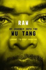 RAW: My Journey into the Wu-Tang Main цена и информация | Биографии, автобиогафии, мемуары | kaup24.ee