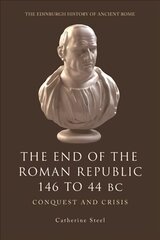 End of the Roman Republic 146 to 44 BC: Conquest and Crisis hind ja info | Ajalooraamatud | kaup24.ee