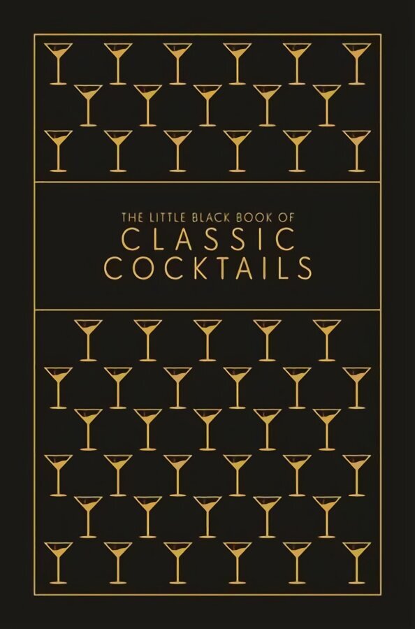 Little Black Book of Classic Cocktails: A Pocket-Sized Collection of Drinks for a Night In or a Night Out hind ja info | Retseptiraamatud  | kaup24.ee