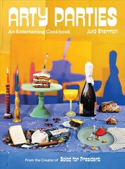 Arty Parties: An Entertaining Cookbook from the Creator of Salad for President hind ja info | Retseptiraamatud | kaup24.ee