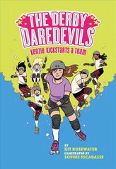 Derby Daredevils: Kenzie Kickstarts a Team: (The Derby Daredevils Book #1) цена и информация | Книги для подростков и молодежи | kaup24.ee