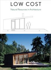 Low Cost: Natural Resources in Architecture hind ja info | Arhitektuuriraamatud | kaup24.ee