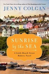 Sunrise by the Sea: A Little Beach Street Bakery Novel цена и информация | Фантастика, фэнтези | kaup24.ee