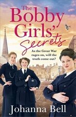 Bobby Girls' Secrets: Book Two in the gritty, uplifting WW1 series about the first ever female police officers цена и информация | Фантастика, фэнтези | kaup24.ee