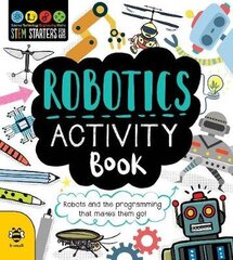 Robotics Activity Book: Robots and the Programming That Makes Them Go! цена и информация | Книги для подростков и молодежи | kaup24.ee