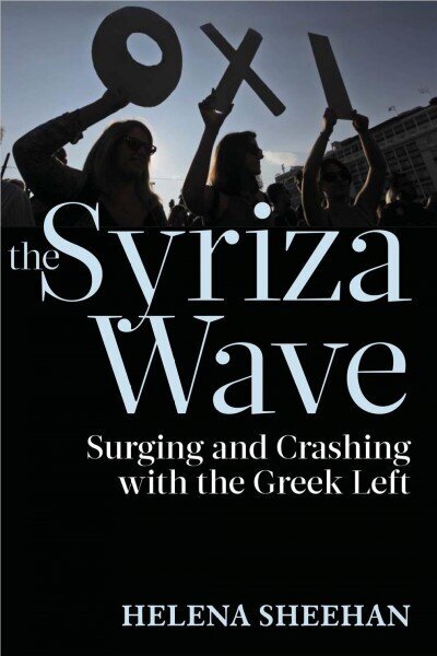 Syriza Wave: Surging and Crashing with the Greek Left hind ja info | Entsüklopeediad, teatmeteosed | kaup24.ee