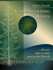 Understanding Roots: Discover How to Make Your Garden Flourish цена и информация | Книги по садоводству | kaup24.ee