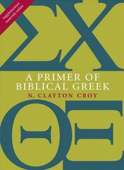 Primer of Biblical Greek hind ja info | Usukirjandus, religioossed raamatud | kaup24.ee