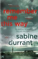 Remember Me This Way: A dark, twisty and suspenseful thriller from the author of Lie With Me цена и информация | Фантастика, фэнтези | kaup24.ee