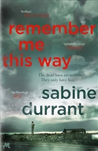 Remember Me This Way: A dark, twisty and suspenseful thriller from the author of Lie With Me hind ja info | Fantaasia, müstika | kaup24.ee