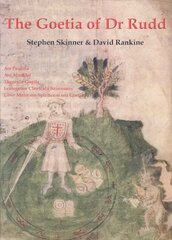 Goetia of Dr Rudd: The Angels & Demons of Liber Malorum Spirituum seu Goetia hind ja info | Usukirjandus, religioossed raamatud | kaup24.ee