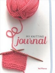 My Knitting Journal цена и информация | Книги о питании и здоровом образе жизни | kaup24.ee