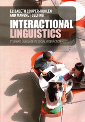 Interactional Linguistics: Studying Language in Social Interaction цена и информация | Пособия по изучению иностранных языков | kaup24.ee