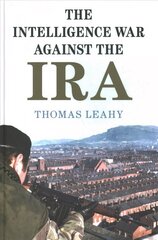 Intelligence War against the IRA цена и информация | Исторические книги | kaup24.ee