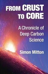 From Crust to Core: A Chronicle of Deep Carbon Science цена и информация | Книги о питании и здоровом образе жизни | kaup24.ee