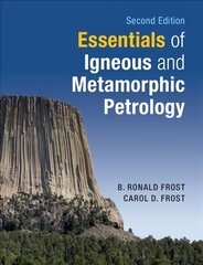 Essentials of Igneous and Metamorphic Petrology 2nd Revised edition цена и информация | Книги по экономике | kaup24.ee