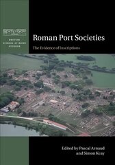 Roman Port Societies: The Evidence of Inscriptions hind ja info | Ajalooraamatud | kaup24.ee